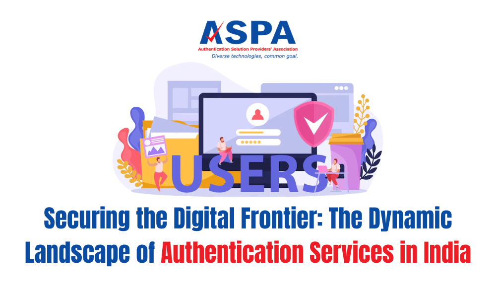 Securing the Digital Frontier The Dynamic Landscape of Authentication Services in India